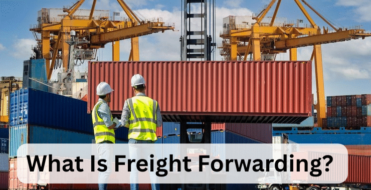 What Is Freight Forwarding