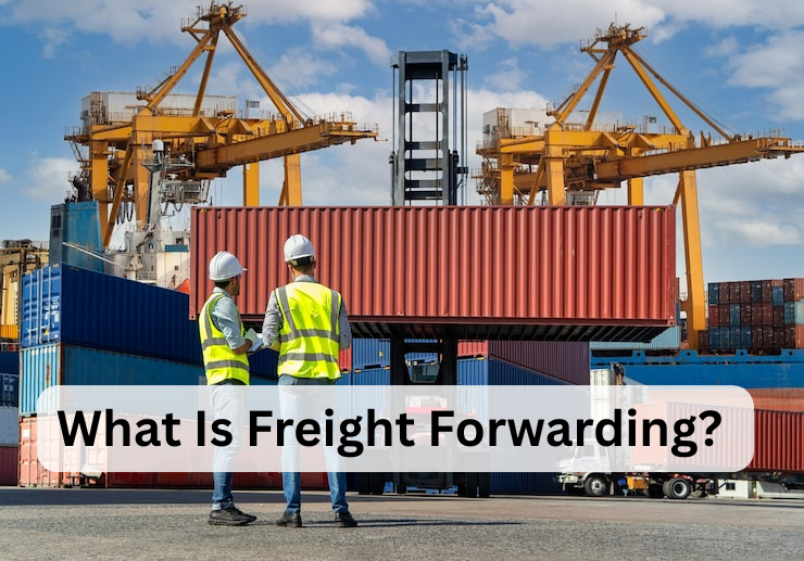 What Is Freight Forwarding